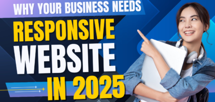 Why Your Business Needs a Responsive Website in 2025